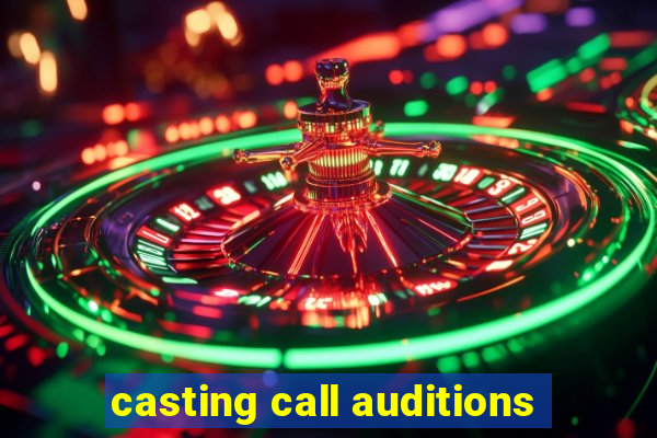 casting call auditions